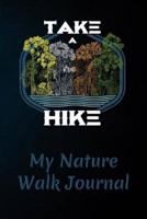 Take a Hike - My Nature Walk Journal