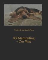 K9 Mantrailing - Our Way