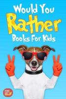Would You Rather Books For Kids