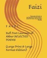 F A I Z I Sufi Poet Laureate of Akbar SELECTED POEMS (Large Print & Large Format Edition)