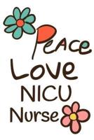Peace Love NICU Nurse