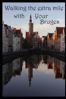 Walking the Extra Mile With Your Bruges