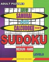 Adult Puzzles. Big Samurai and Calcudoku 9X9 Sudoku. Medium - Hard Levels.