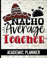 Nacho Average Teacher - Academic Planner