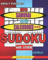 Adult Puzzles. Big Samurai and Calcudoku 9X9 Sudoku. Hard - Extreme Levels.