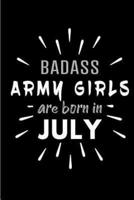 Badass Army Girls Are Born In July