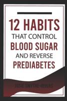 12 Habits That Control Blood Sugar and Reverse Prediabetes