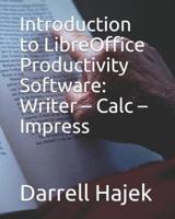 Introduction to LibreOffice Productivity Software: Writer - Calc - Impress