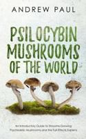 Psilocybin Mushrooms of the World
