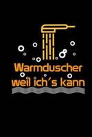 Warmduscher Weil Ich's Kann