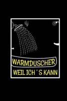 Warmduscher Weil Ich's Kann