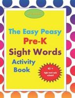 The Easy Peasy Pre-K Sight Words Activity Book