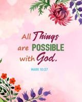 All Things Are Possible With God. Mark 10