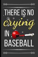There Is No Crying in Baseball