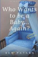 Who Wants to be a Baby... again?: Diaper Version