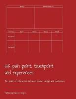 UX Pain Point, Touchpoint and Experiences