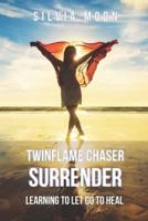 Twin Flame Chaser Surrender