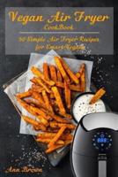 Vegan Air Fryer Cookbook