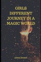 Girls Different Journey in a Magic World