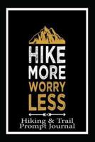 Hike More Worry Less, Hiking and Trail Prompt Journal