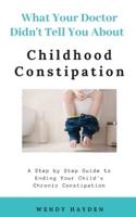 What Your Doctor Didn't Tell You About Childhood Constipation