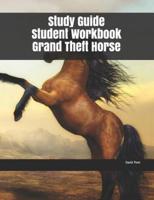 Study Guide Student Workbook Grand Theft Horse
