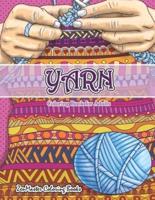 Yarn Coloring Book for Adults: An Adult Coloring Book of Yarn, Knitting, Quilting, and More for Stress Relief and Relaxation