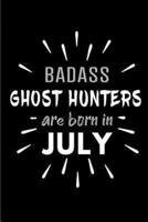 Badass Ghost Hunters Are Born In July