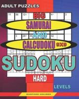Adult Puzzles. Big Samurai and Calcudoku 9X9 Sudoku. Hard Levels.
