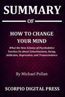 Summary Of How to Change Your Mind