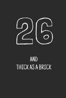 26 and Thick as a Brick