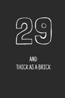 29 and Thick as a Brick