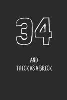 34 and Thick as a Brick