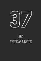 37 and Thick as a Brick