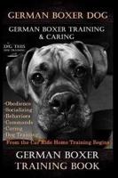 German Boxer Dog, German Boxer Training, & Caring By D!G THIS DOG TRAINING, Obedience Socializing Behaviors Commands Caring