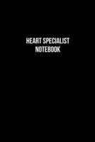 Heart Specialist Notebook - Heart Specialist Diary - Heart Specialist Journal - Gift for Heart Specialist