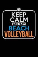 Keep Calm and Play Beach Volleyball