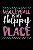 Volleyball Is My Happy Place