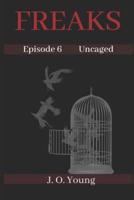 Freaks Episode 6 Uncaged