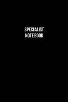 Specialist Notebook - Specialist Diary - Specialist Journal - Gift for Specialist