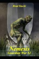 Nemesis: Guardian War #2; A Gateway Adventure
