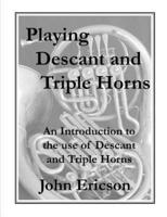 Playing Descant and Triple Horns
