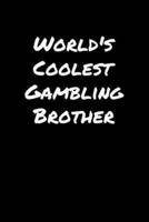 World's Coolest Gambling Brother