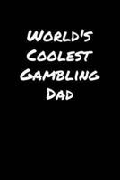 World's Coolest Gambling Dad