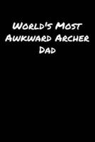 World's Most Awkward Archer Dad