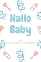 Mein Schwangerschaftstagebuch - Hallo Baby
