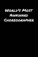 World's Most Awkward Choreographer