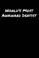 World's Most Awkward Dentist