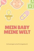 Schwangerschaftstagebuch - Mein Baby Meine Welt