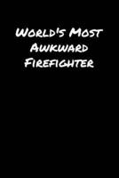 World's Most Awkward Firefighter